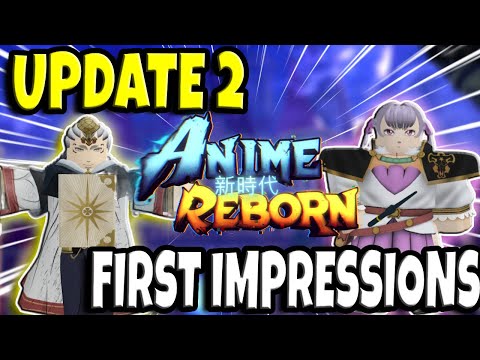 Update 2 (Part 2) First Impressions | Anime Reborn