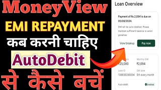 Moneyview EMI REPAYMENT कब करनी चाहिए Auto debit से कैसे बचें 2024 New Information 100% working