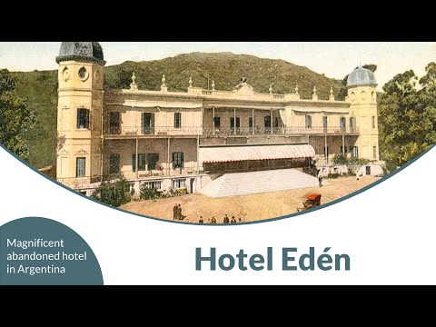 Hotel Edén - Magnificent abandoned hotel in Argentina