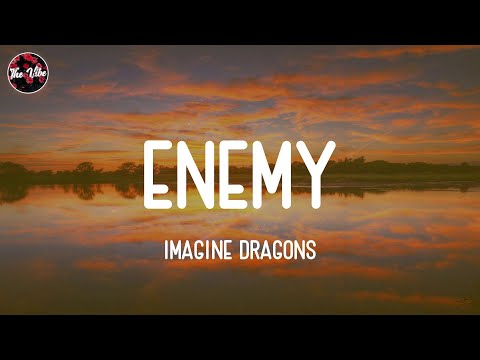 Imagine Dragons - Enemy (Lyrics)