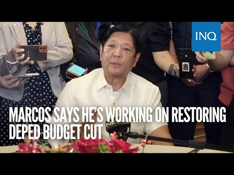 Marcos says he’s working on restoring DepEd budget cut