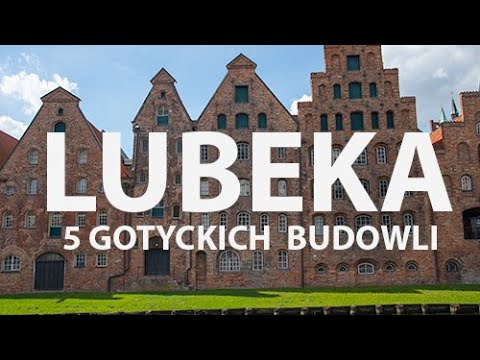 Lubeka - czyli co warto zobaczyć