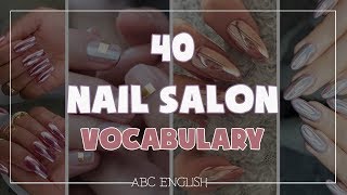 Nail salon vocabulary (nail glossary) - English for nail job