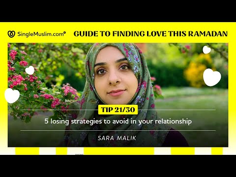 Ramadan Day 21: 5 losing strategies to avoid in your relationship.