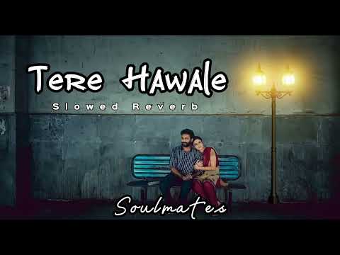 Tere Hawale - Lofi ( Slowed Reverb ) Song | Arijit Singh | Pritam | Amitabh Bhattacharya | Dhruv S |