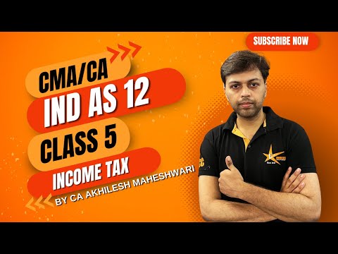 Ind AS 12 income Tax | PN 18 CFR CMA/CA FINAL | CA Akhilesh Maheshwari | Part 5