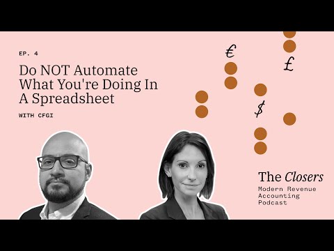 Do NOT Automate What You’re Doing in Excel  -  "The Closers: Modern Revenue Accounting Podcast"