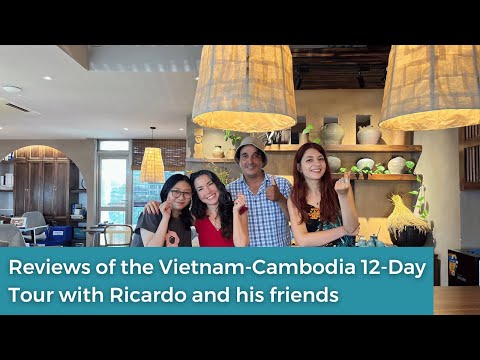 Reviews of the Vietnam-Cambodia 12-Day Tour with Ricardo and his friends