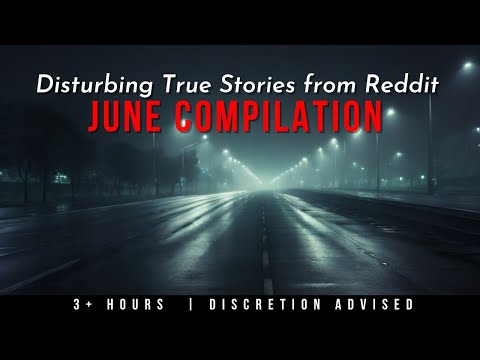 True Disturbing Reddit Posts Compilation - June '24 edition