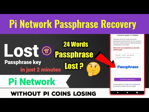 Pi network passphrase key recovery | passphrase recover pi network | how to recover passphrase key