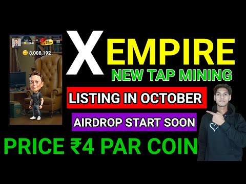 X empire Tap New Mining Listing In October Airdrop Distribution Start Soon 😧