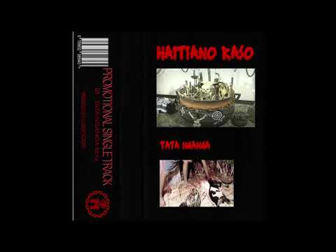 HAITIANO RASO - TATA NGANGA (prod. DJ MONTECRISTO)