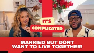 Married but DON’T want to LIVE TOGETHER?!