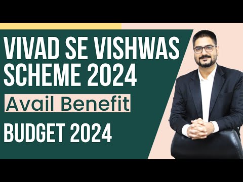 Vivad Se Vishwas Scheme 2024 | Avail Benefit | Budget 2024 | by CA Kushal Soni