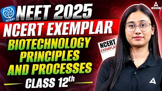 Biotechnology Principles and Processes Class 12 | NEET 2025 | NCERT Exemplar | Bharti Singh