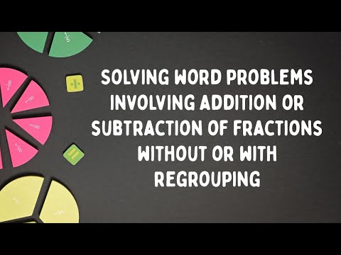 Solving Word Problems involving Addition or Subtraction of Fractions