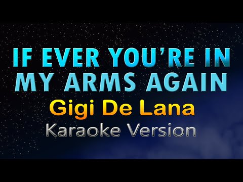 IF EVER YOU'RE IN MY ARMS AGAIN - Gigi De Lana (HD Karaoke)