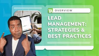 Lead Management: An In-Depth Overview of Strategies and Best Practices