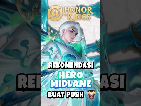 5 Rekomendasi Hero Midlane Push Rank di HOK