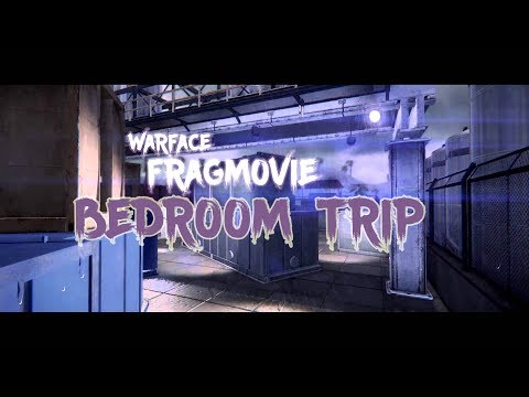 Warface Fragmovie | Bedroom Trip