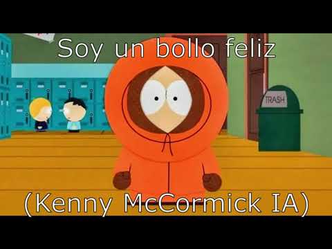 Soy un bollo feliz (Kenny McCormick IA)