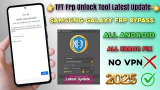 👉Fynally TFT Unlock Tool Last Update 👈 Fix All Errors, No vpn/All Galaxy Frp Bypass/All Android 2025