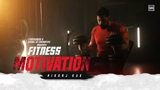 Fitness Motivation || Nikunj Kak || Storydiaries & SOC