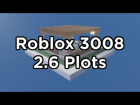 Roblox 3008 - ALL New 2.6 Plots