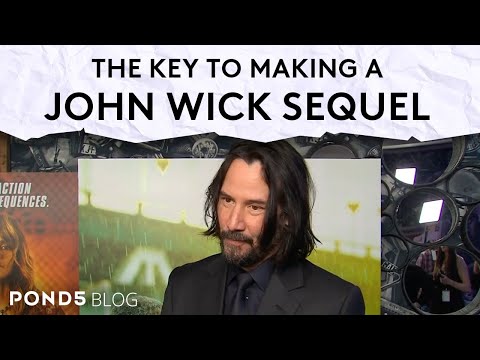 The Key to Making a John Wick Sequel - Pond5 Blog