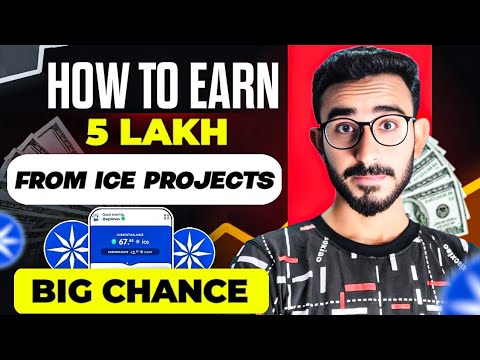 Earn Free 5 Lakh From Ice Projects || Ice Projects Big Opportunity || Ice Projects Earning #ice