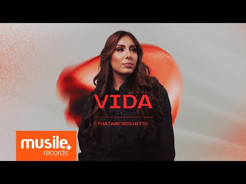 Thaiane Seghetto - Vida (Clipe Oficial)