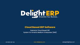 Delight ERP- Cloud-based ERP Software. Different Modules.