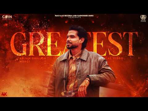 Greatest (Video) Arjan Dhillon & Mxrci | Latest Punjabi Songs