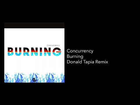 Concurrency - Burning (Donald Tapia Remix)