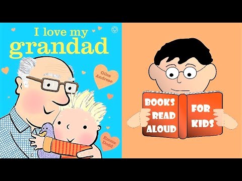 👁💕👴I LOVE MY GRANDAD story Read aloud by Books Read Aloud for Kids