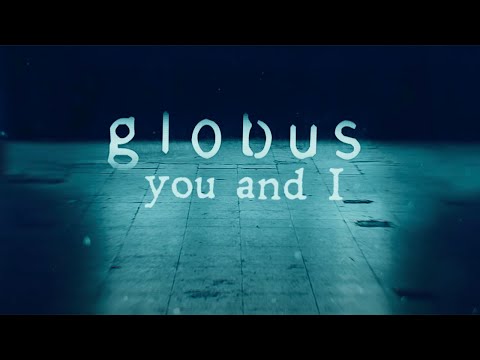 Globus - "You And I" (lyric video)