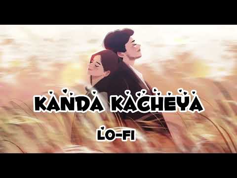 Kand Kacheya - Lofi ( Slowed Reverb ) Song | Daan Paani |