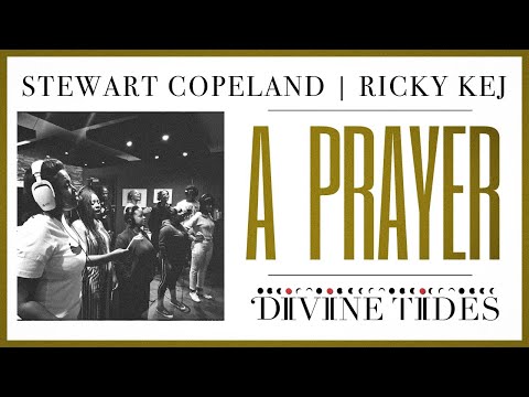 A Prayer | Stewart Copeland | Ricky Kej | Divine Tides