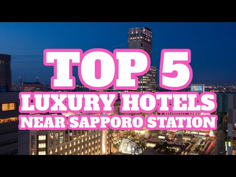 Top 5 Luxury Hotels Near Sapporo Station, Sapporo, Japan