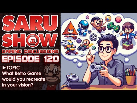 SARUSHOW Ep 120 - What retro game would you recreate in your vision? #retrogaming