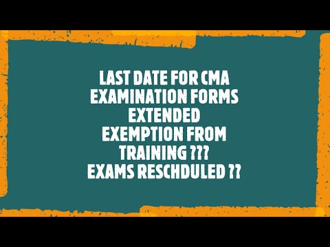 LAST DATE for filing  EXAM Form extended , exemption from training , exam dates ? #cmaexams #cma