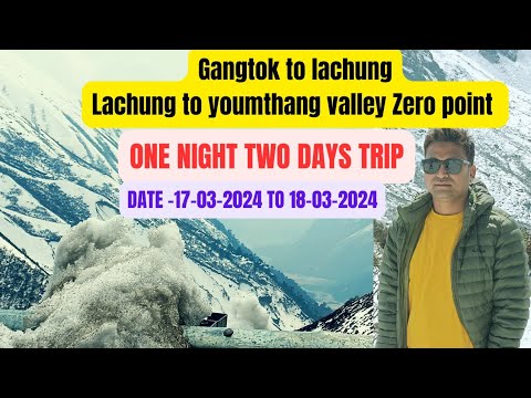 NORTH SIKKIM TRIPS || ONE NIGHT TWO DAYS || GANGTOK to LACHUNG ||YOUMTHANG VALLEY || ZERO POINT