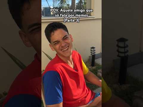 POV: AQUELE AMIGO QUE SÓ FALA POR MEMES (part 4)