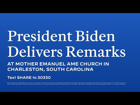 President Biden Delivers Remarks at Mother Emanuel AME Church in Charleston, South Carolina