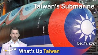 Taiwan's Submarine, What's Up Taiwan – News at 14:00, December 19, 2024｜TaiwanPlus News