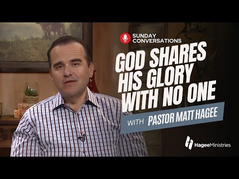 Pastor Matt Hagee - "God Shares His Glory with No One"