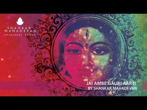 Jai Ambe Gauri Aarti by Shankar Mahadevan