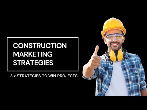 Construction Marketing Strategies - 3 x Ways To Win Projects On-Demand (With Advertising)