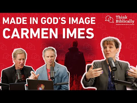 Being God's Image (with Carmen Imes) [Think Biblically Podcast]