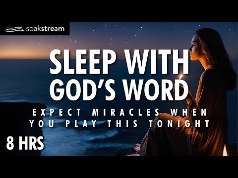 Sleep With God's Word (DEEP HEALING In His Presence!)